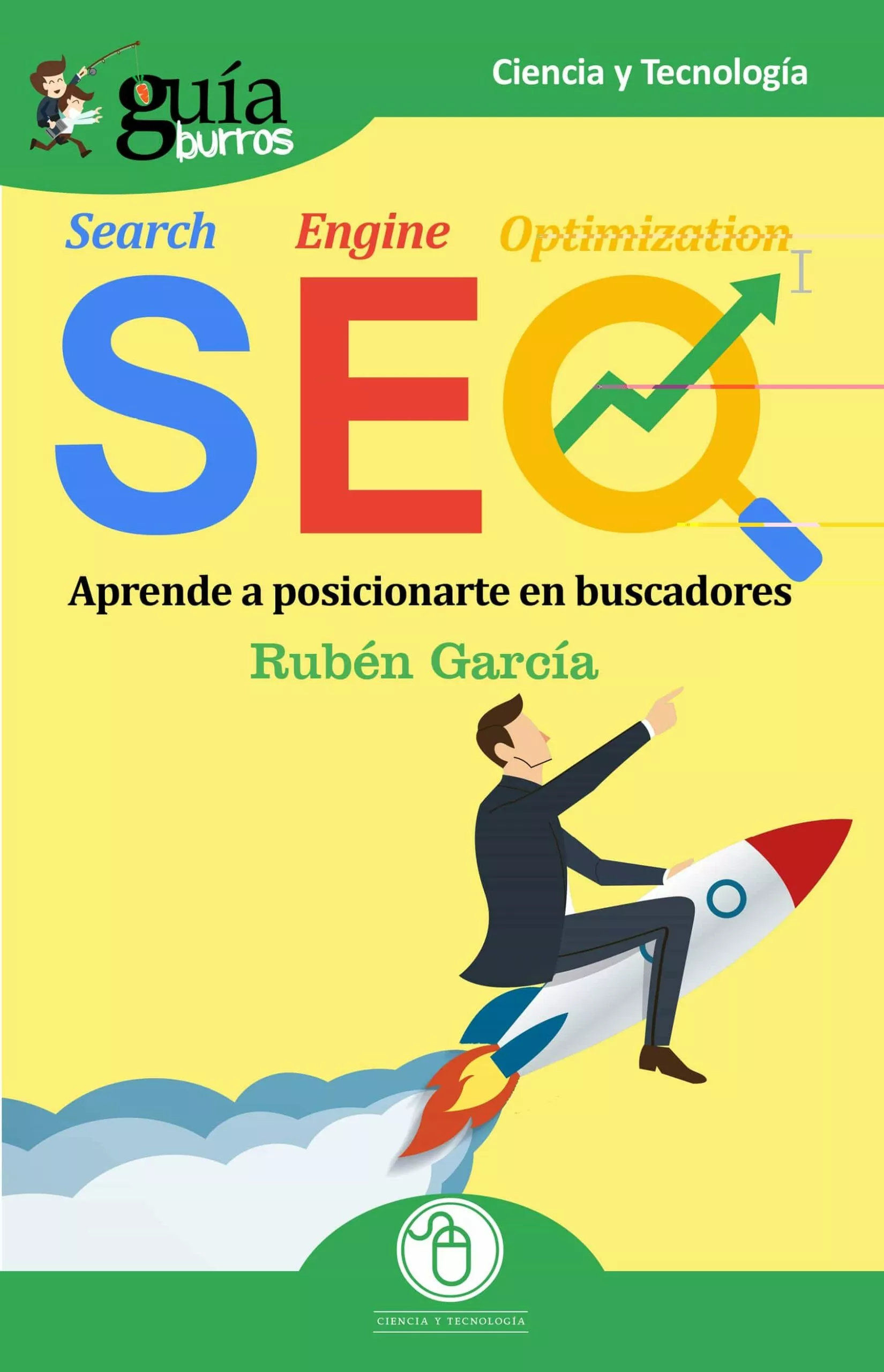 Portada del Libro Guiaburros Seo: Aprende A Posicionarte En Buscadores de Ruben Garcia - 9788412055627