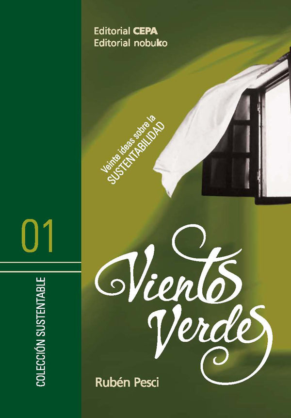Portada del Libro Vientos Verdes. Veinte Ideas Sobre La Sustentabilidad de Ruben Pesci - 9789875840478