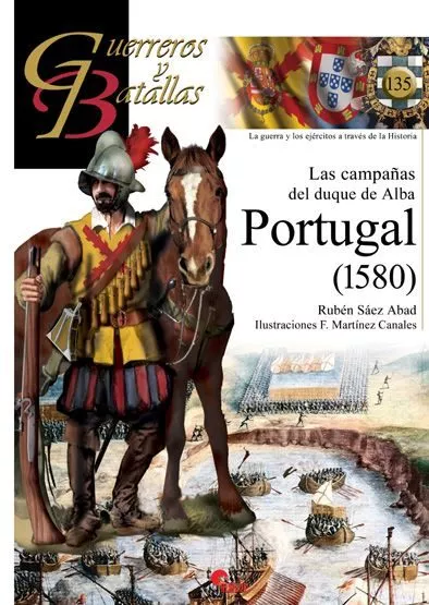 Portada del Libro Portugal (1580): Las Campañas Del Duque De Alba de Ruben Saez Abad - 9788494996597