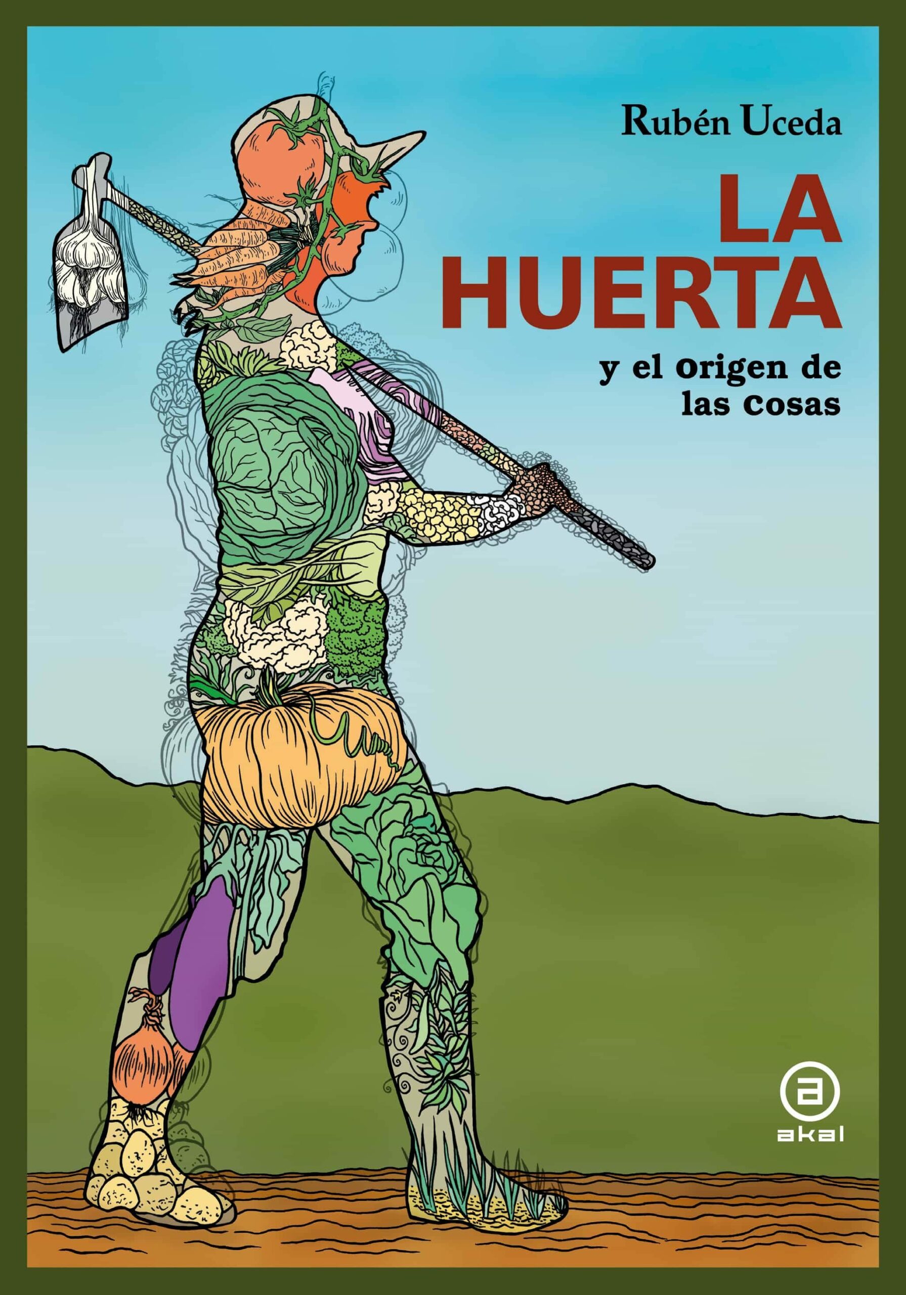 Portada del Libro La Huerta Y El Origen De Las Cosas de Ruben Uceda - 9788446048626