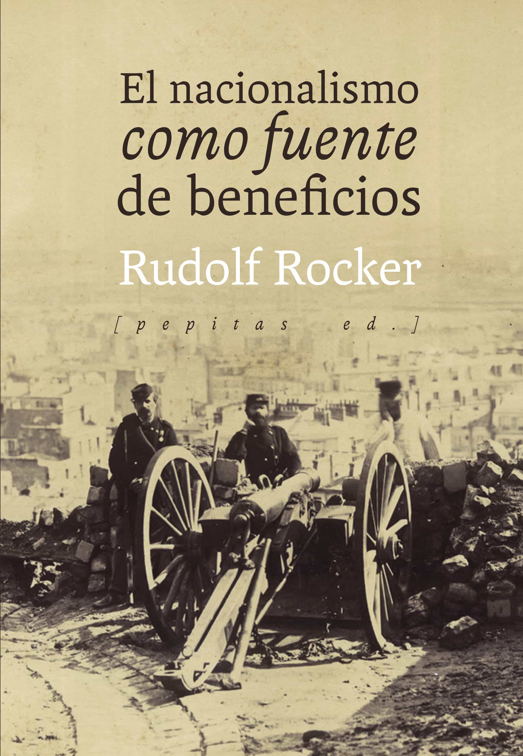 Portada del Libro El Nacionalismo Como Fuente De Beneficios de Rudolf Rocker - 9788417386542