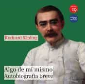 Portada del Libro Algo De Mi Mismo. Autobiografia Breve de Rudyard Kipling - 9788417280055
