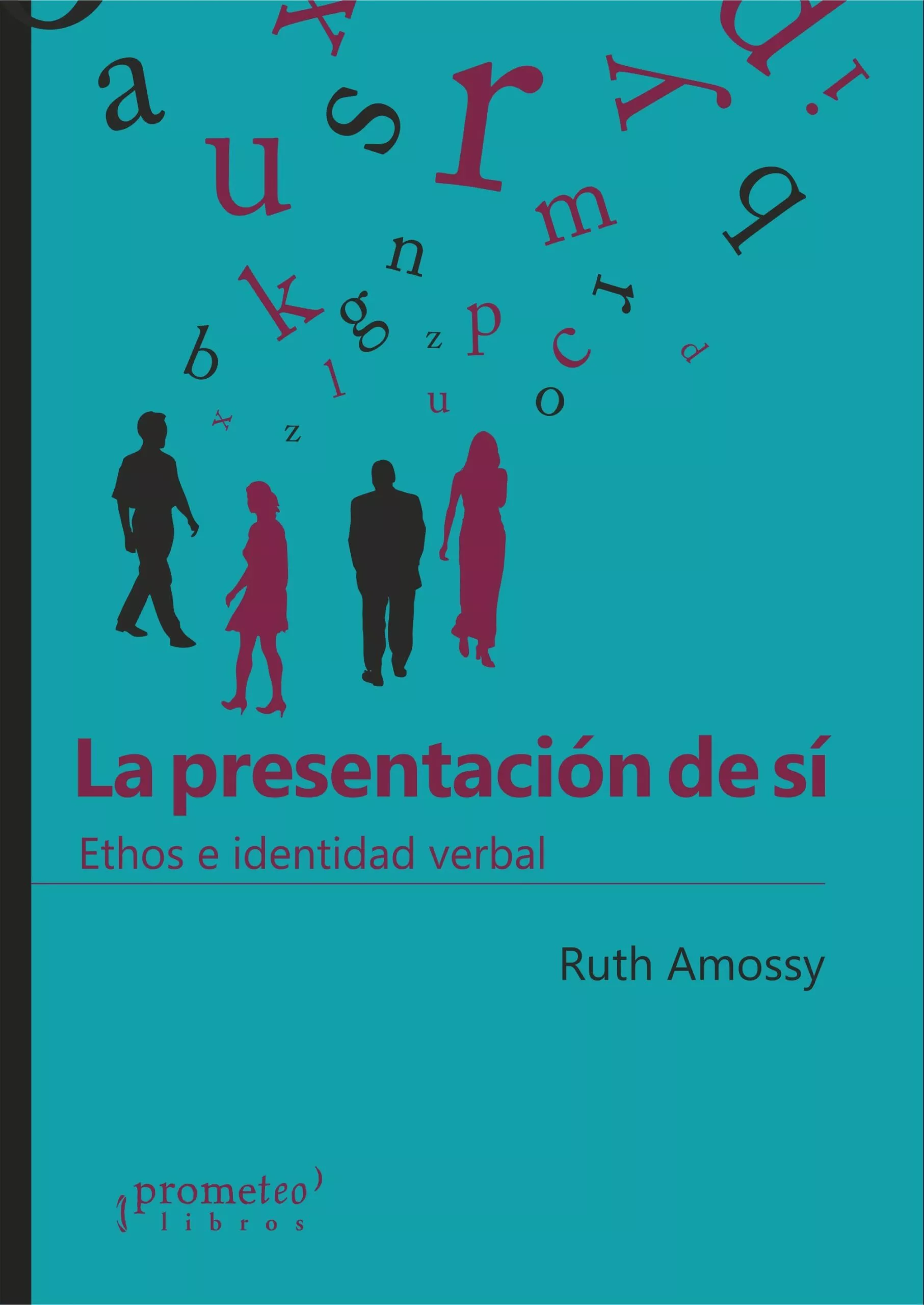 Portada del Libro La Presentacion De Si: Ethos E Identidad Verbal de Ruth Amossy - 9789875749085