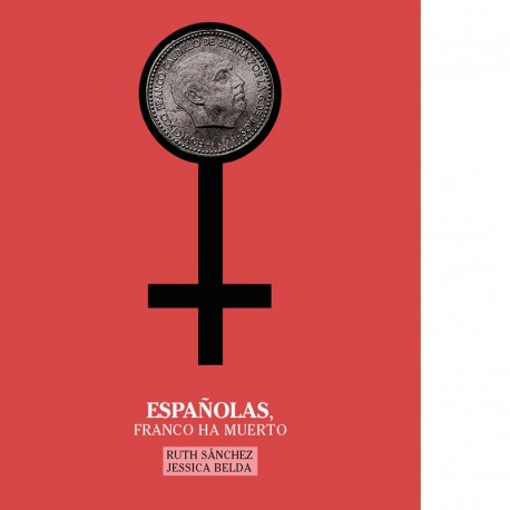 Portada del Libro Españolas: Franco Ha Muerto de Ruth Sanchez - 9788412157413