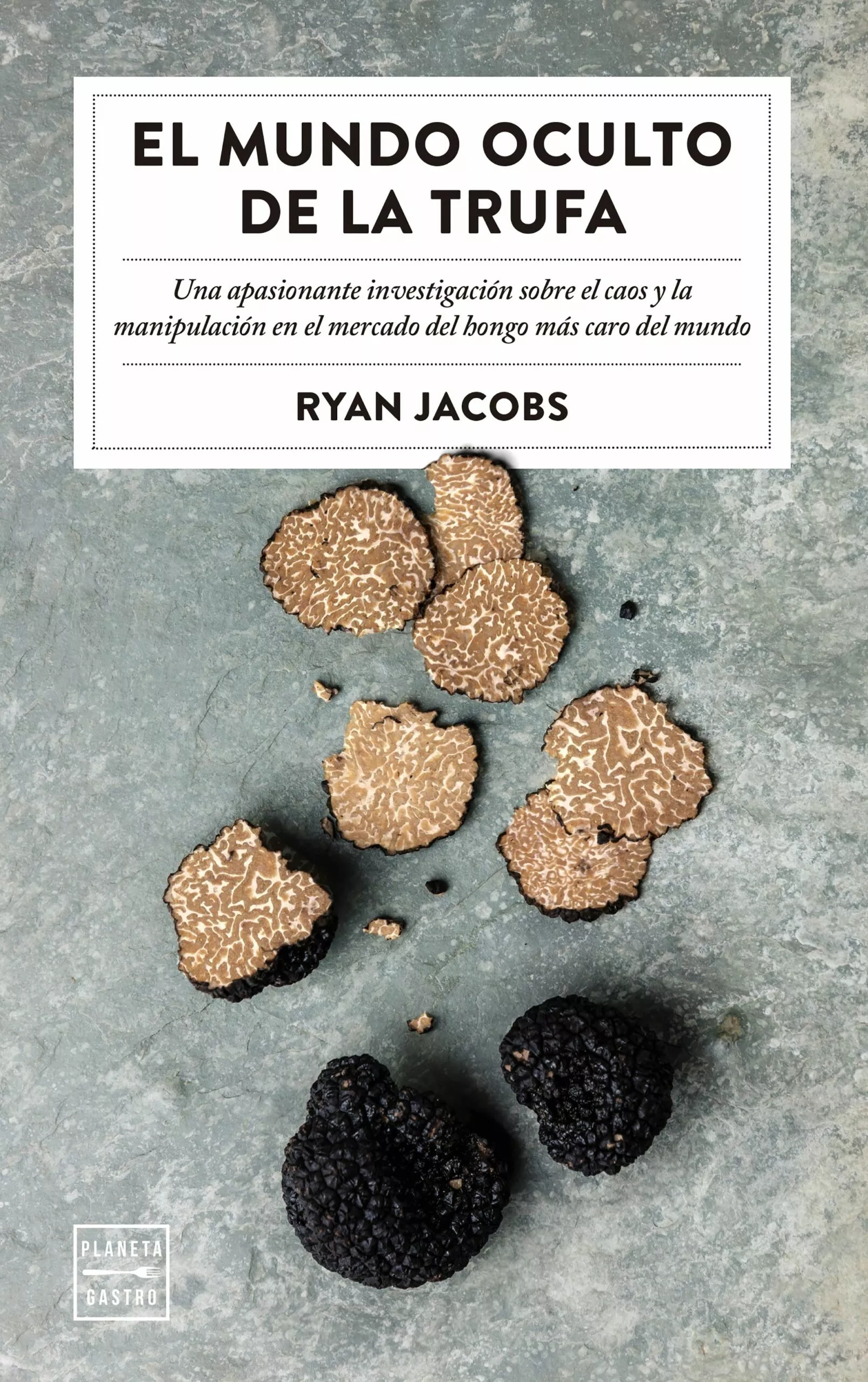 Portada del Libro El Mundo Oculto De La Trufa de Ryan Jacobs - 9788408219194