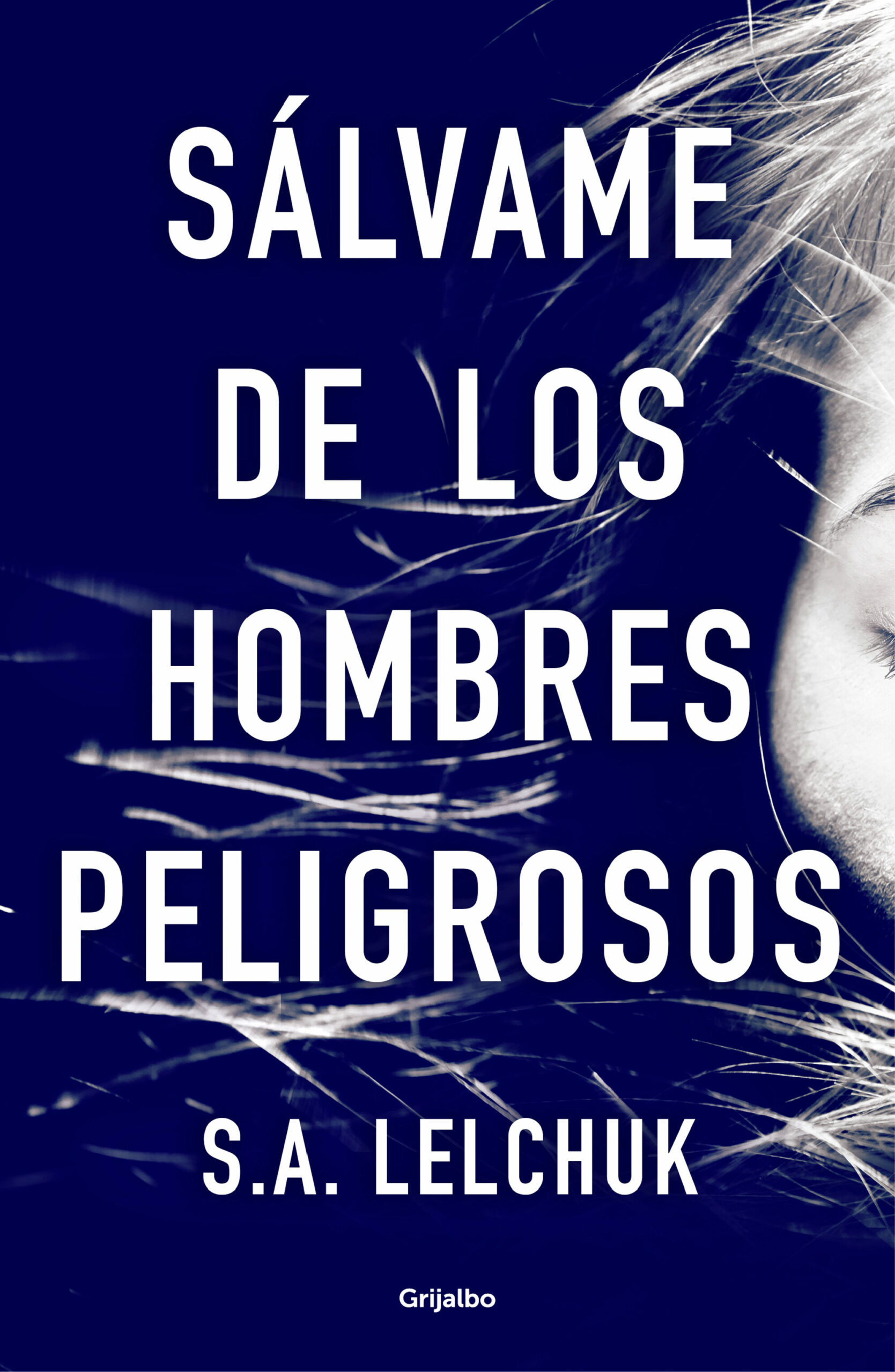 Portada del Libro Sálvame De Los Hombres Peligrosos de S.A. Lelchuk - 9788425358111