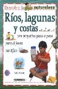 Portada del Libro Descubre La Naturalez : Rios Lagunas Y Costas Con Proyectos Paso A Pas de Sally Hewitt - 9789583018206
