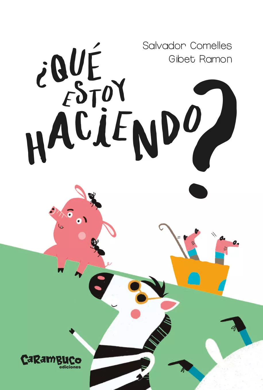 Portada del Libro ¿Que Estoy Haciendo? (Mayusculas ) de Salvador Comelles Garcia - 9788417766139