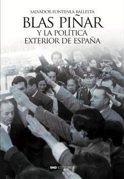 Portada del Libro Blas Piñar Y La Política Exterior De España de Salvador Fontenla Ballesta - 9788412135244