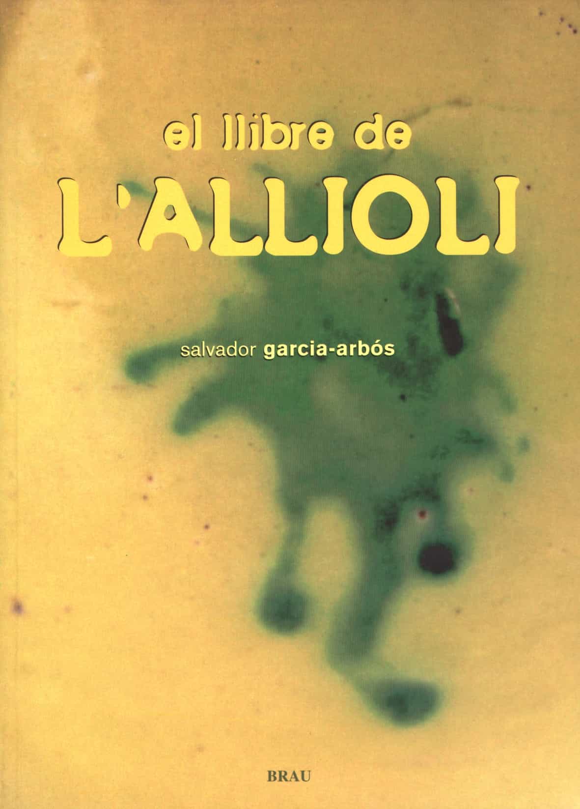 Portada del Libro El Llibre De L Allioli de Salvador Garcia Arbos - 9788495946515