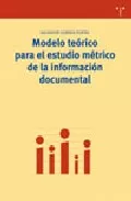 Portada del Libro Modelo Teorico Para El Estudio Metrico De La Informacion Document Al de Salvador Gorbea Portal - 9788497041898