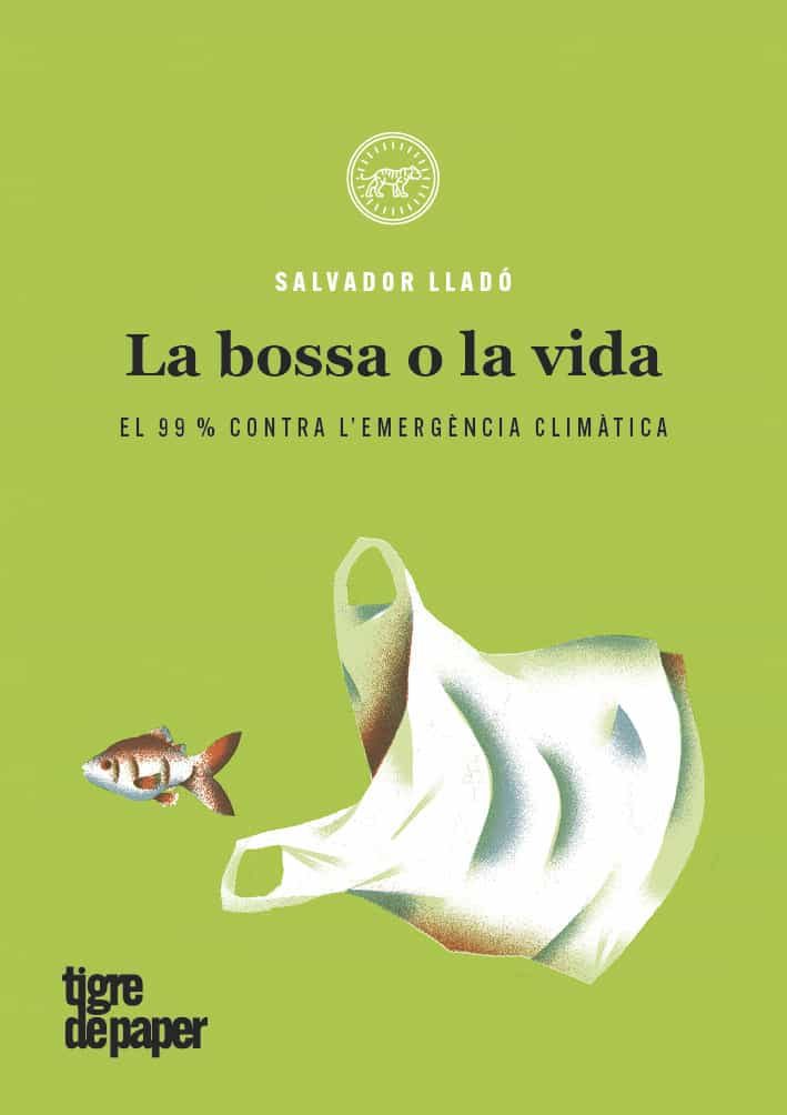 Portada del Libro La Bossa O La Vida: El 99% Contra L Emergència Climatica de Salvador Llado - 9788416855612