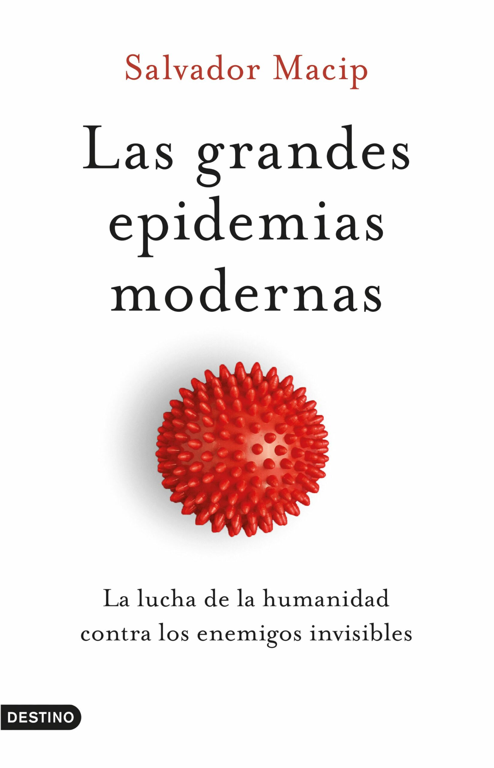 Portada del Libro Las Grandes Epidemias Modernas: La Lucha De La Humanidad Contra Los En de Salvador Macip - 9788423357949
