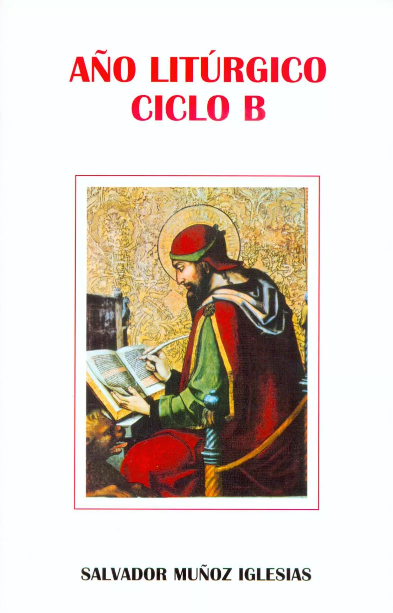 Portada del Libro Año Liturgio Ciclo B de Salvador Muñoz Iglesias - 9788470683008