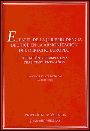 Portada del Libro El Papel De La Jurisprudencia Del Tjce En La Armonizacion Del Der Echo de Salvador Vilata Menadas - 9788437061924