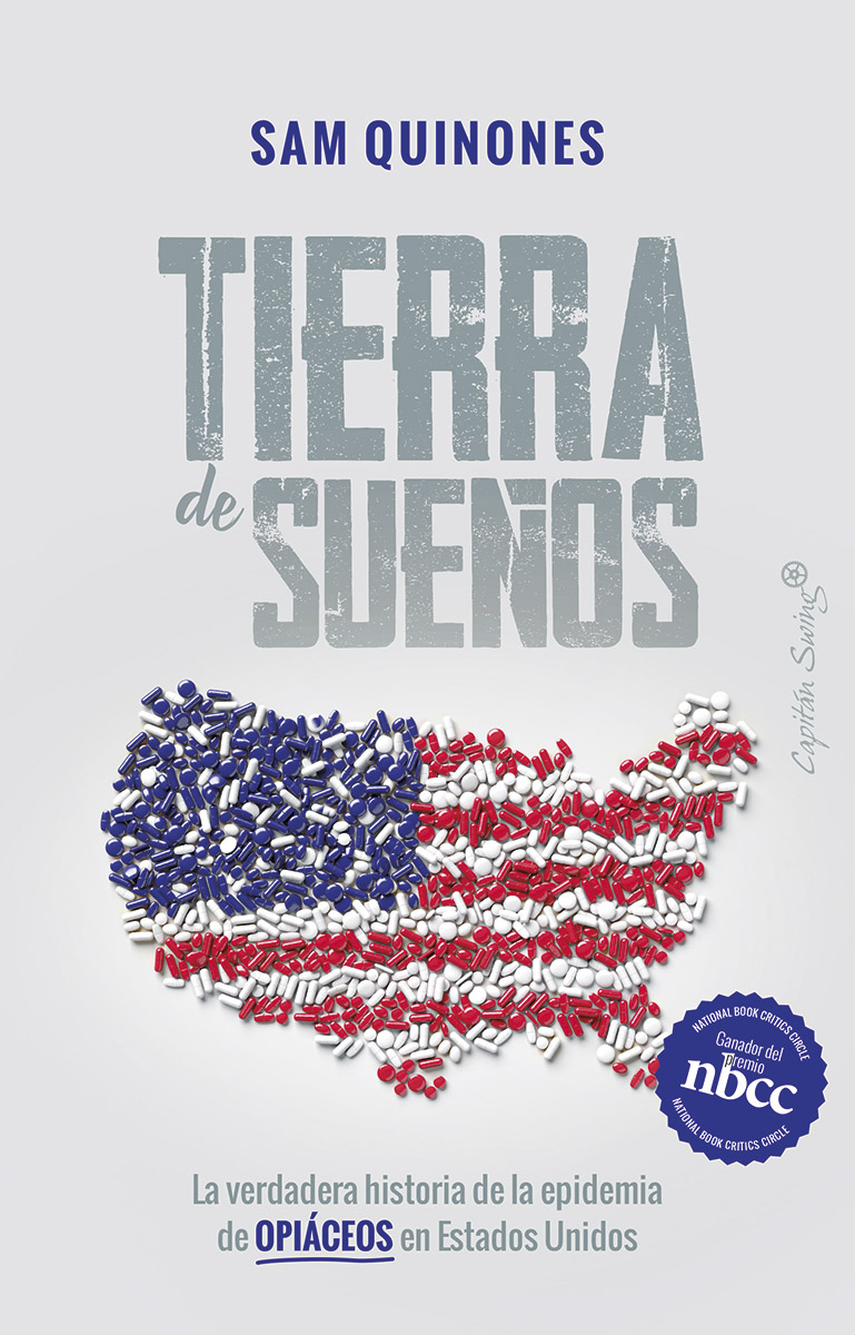 Portada del Libro Tierra De Sueños: La Verdadera Historia De La Epidemia De Opiaceos En de Sam Quinones - 9788412064476