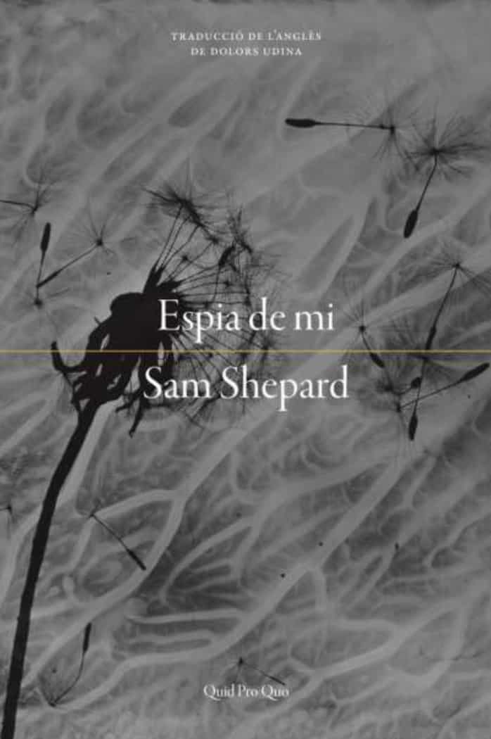 Portada del Libro Espia De Mi de Sam Shepard - 9788417410179