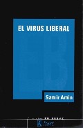 Portada del Libro El Virus Liberal: La Guerra Permanente Y La Norteamericanizacion Del M de Samir Amin - 9788488711908