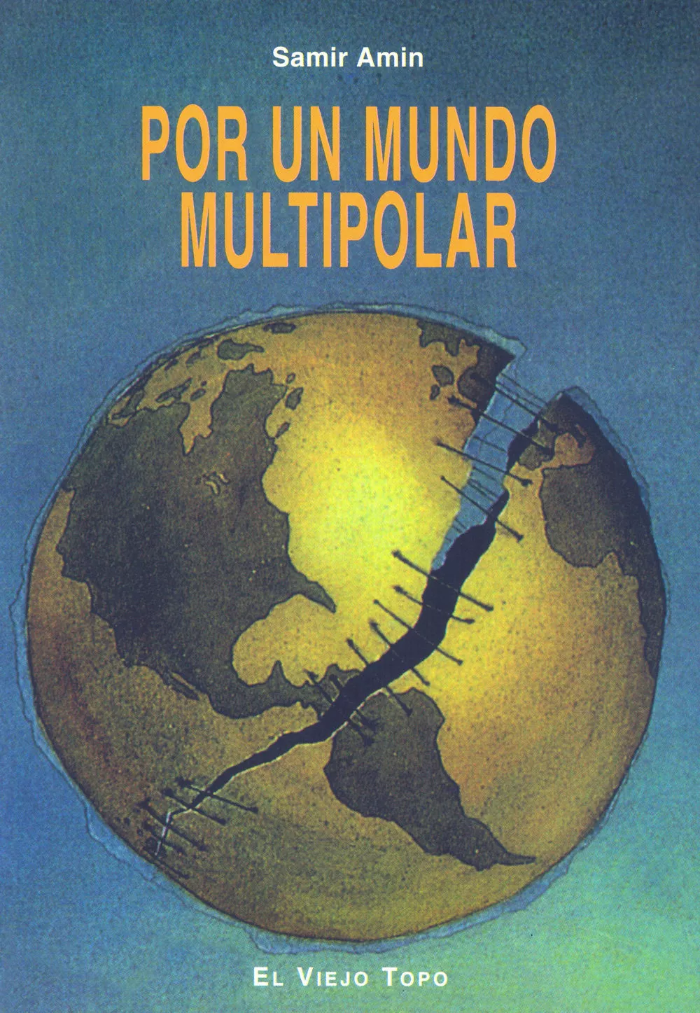 Portada del Libro Por Un Mundo Multipolar (El Viejo Topo) de Samir Amin - 9788496356580
