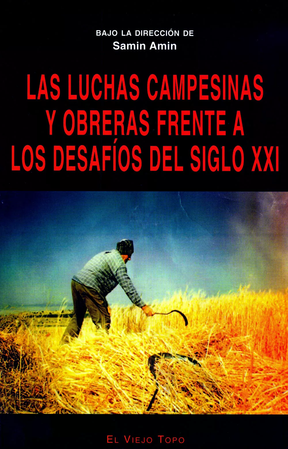 Portada del Libro Las Luchas Campesinas Y Obreras Frente A Los Desafios Del Siglo X Xi ( de Samir (Dir.) Amin - 9788496356412