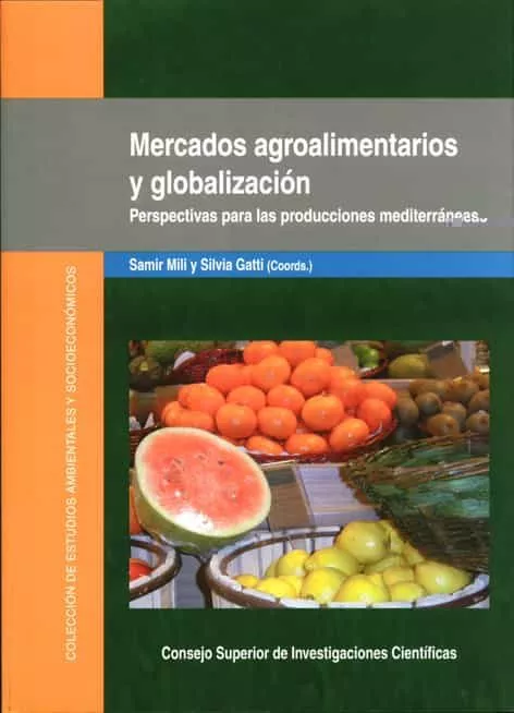 Portada del Libro Mercados Agroalimentarios Y Globalizacion: Perspectivas Para Las Produ de Samir Mili - 9788400083403