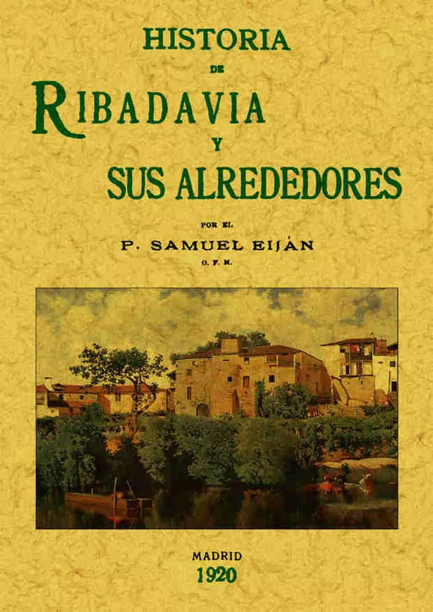 Portada del Libro Historia De Ribadavia Y Sus Alrededores (Ed. Facsimil De La Ed. D E 19 de Samuel Eijan - 9788497611503
