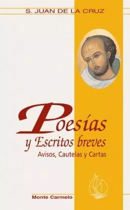 Portada del Libro Poesias Y Escritos Breves: Avisos Cautelas Y Cartas (2ª Ed.) de San Juan De La Cruz - 9788472399839