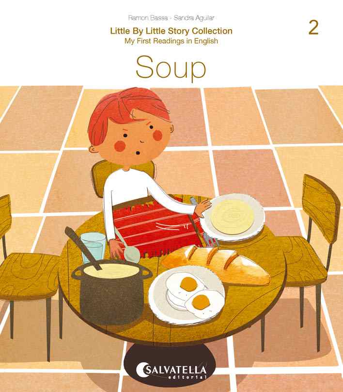 Portada del Libro Little By Little (Ratito Ratito) 2.-The Soup de Sandra Aguilar - 9788417841614
