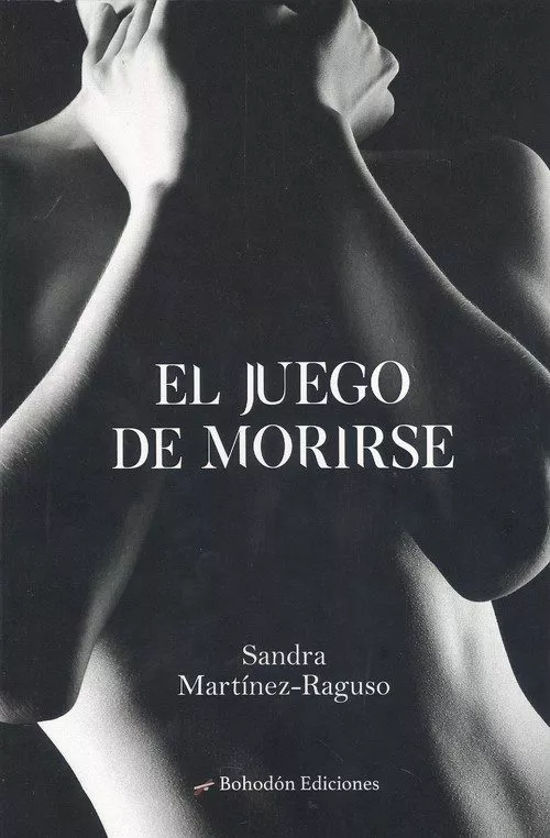 Portada del Libro El Juego De Morirse de Sandra Martinez Raguso - 9788417885403