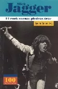 Portada del Libro Mick Jagger: El Rock Suena: Piedras Trae de Sandro Romero Rey - 9789583014598
