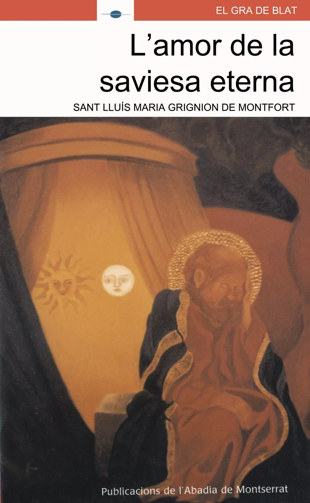Portada del Libro Lamor De La Saviesa Eterna de Sant Lluis Maria Grignion - 9788484156796