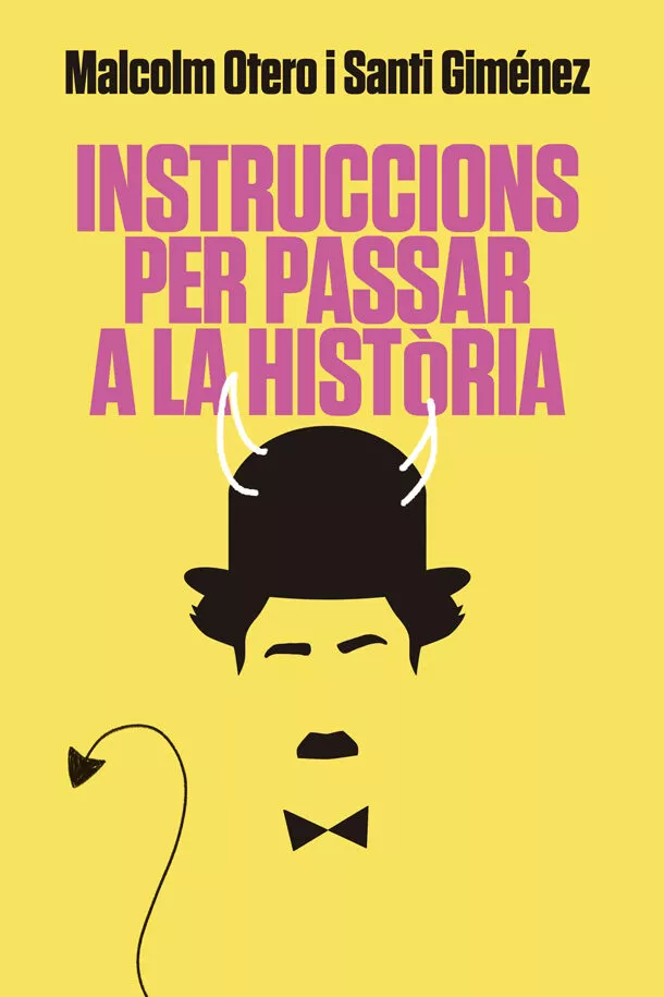 Portada del Libro Instruccions Per Passar A La Historia de Santi Gimenez - 9788416670925