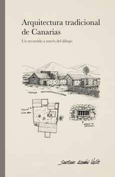 Portada del Libro Arquitectura Tradicional De Canarias de Santiago Aleman Valls - 9788494043581