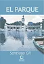 Portada del Libro El Parque de Santiago Gil - 9788493421120