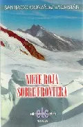 Portada del Libro Nieve Roja Sobre Frontera de Santiago Gonzalez Sacristan - 9788496565616