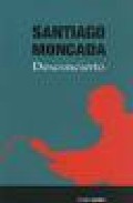 Portada del Libro Desconcierto de Santiago Moncada - 9788480487238