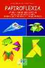 Portada del Libro Papiroflexia de Santiago Muñoz Campos - 9788496526433