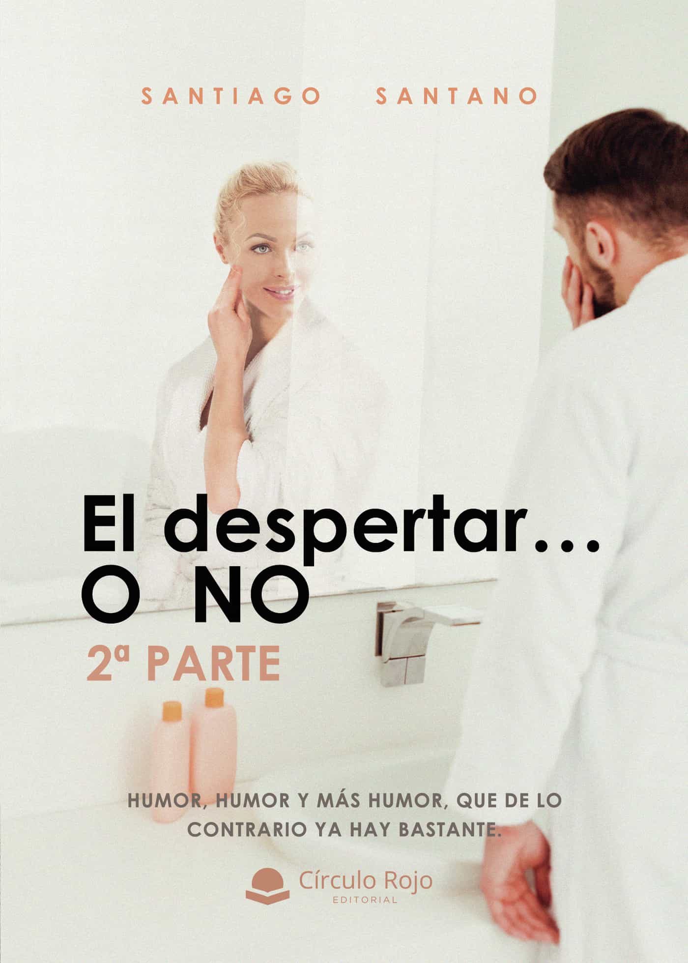 Portada del Libro El Despertar? O No (2ª Parte) de Santiago Santano - 9788413502045