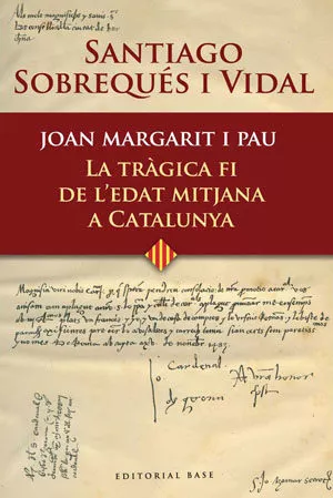 Portada del Libro Joan Margarit I Pau: La Tragica Fi De L Edat Mitjana A Catalunya de Santiago Sobreques Vidal - 9788485031696