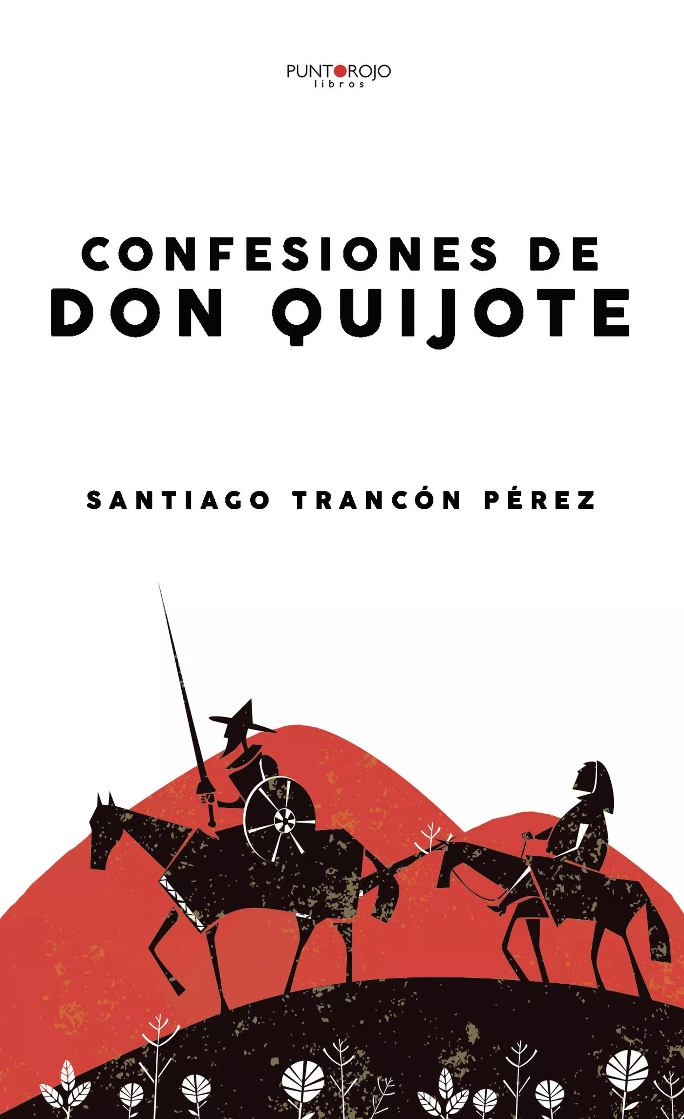 Portada del Libro Confesiones De Don Quijote de Santiago Trancon Perez - 9788418031502