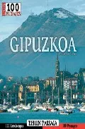 Portada del Libro Gipuzkoa: Ehun Paisaia. Los 100 Paisajes de Santiago Yaniz - 9788482162171