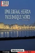 Portada del Libro Ipar Euskal Herria-Pays Basque Nord: Ehun Paisaia. Los 100 Paisaj Es de Santiago Yaniz - 9788482162218