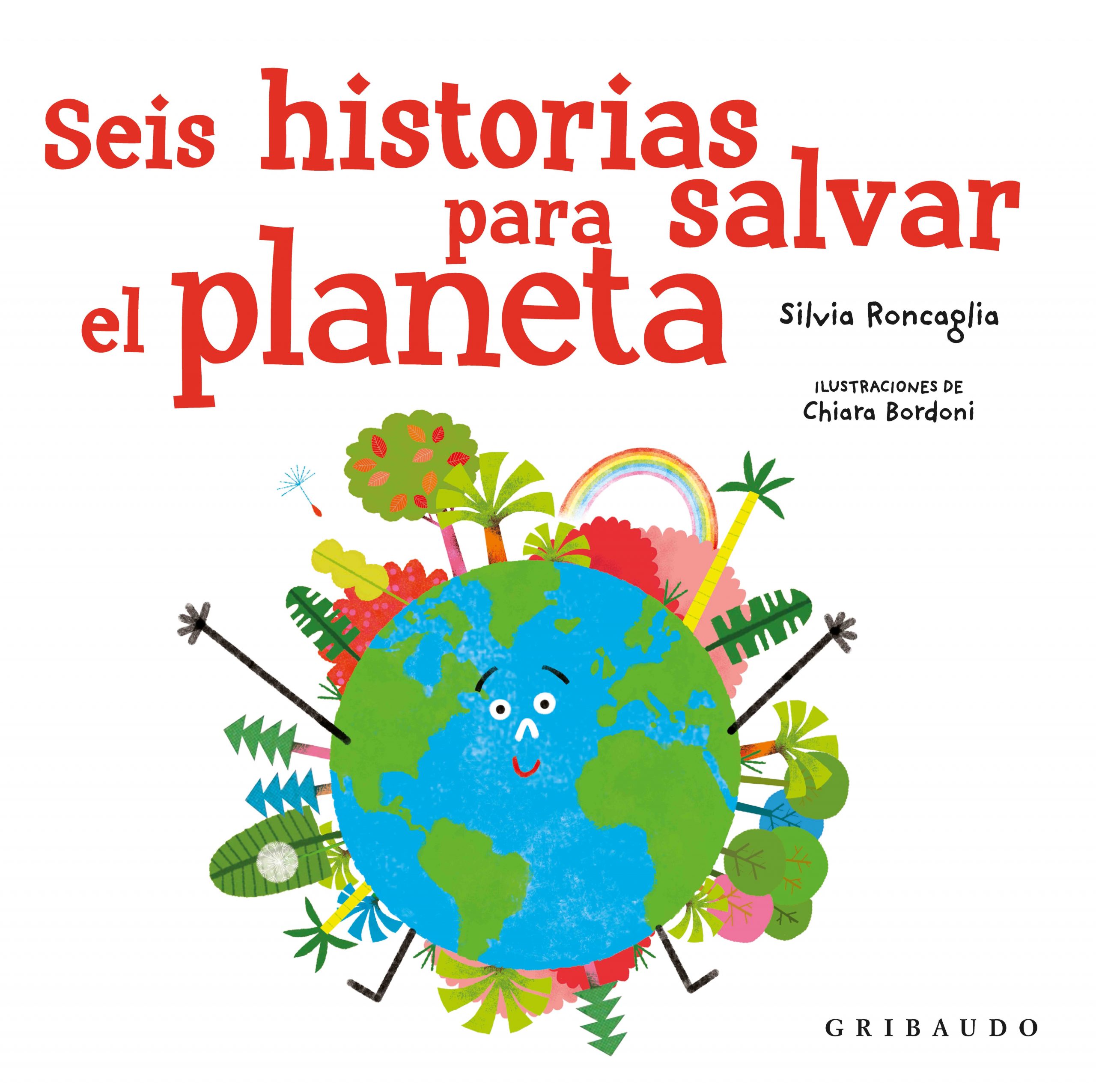 Portada del Libro Seis Historias Para Salvar El Planeta de Sara Roncaglia - 9788417127633