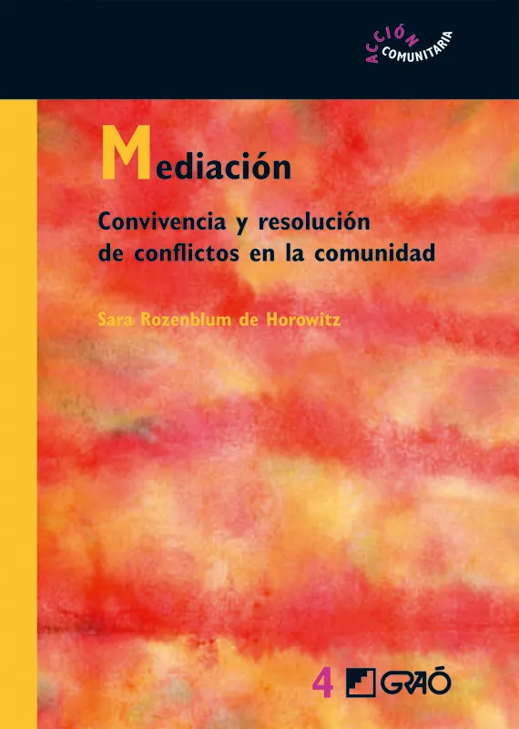 Portada del Libro Mediacion. Convivencia Y Resolucion De Conflictos En La Comunidad de Sara Rozenblum De Horowitz - 9788478274796