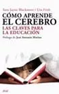 Portada del Libro Como Aprende El Cerebro: Las Claves Para La Educacion de Sarah Jayne Blakemore - 9788434453050