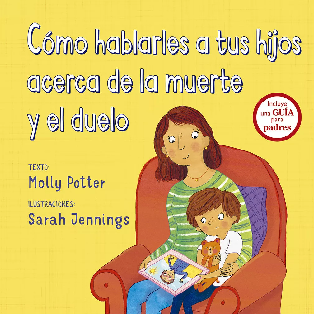 Portada del Libro Cómo Hablarles A Tus Hijos Acerca De La Muerte Y El Duelo de Sarah Jennings - 9788491452560