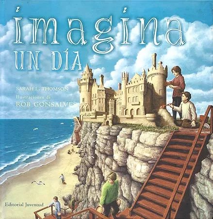 Portada del Libro Imagina Un Dia (5ª Ed) (Ilustraciones De Rob Gonsalves) de Sarah L. Thomson - 9788426135438