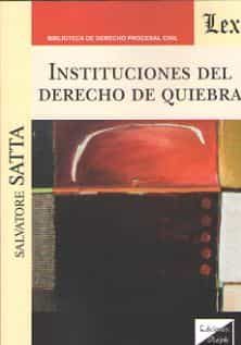 Portada del Libro Instituciones Del Derecho De Quiebra de Satta. Salvatore - 9789563926224