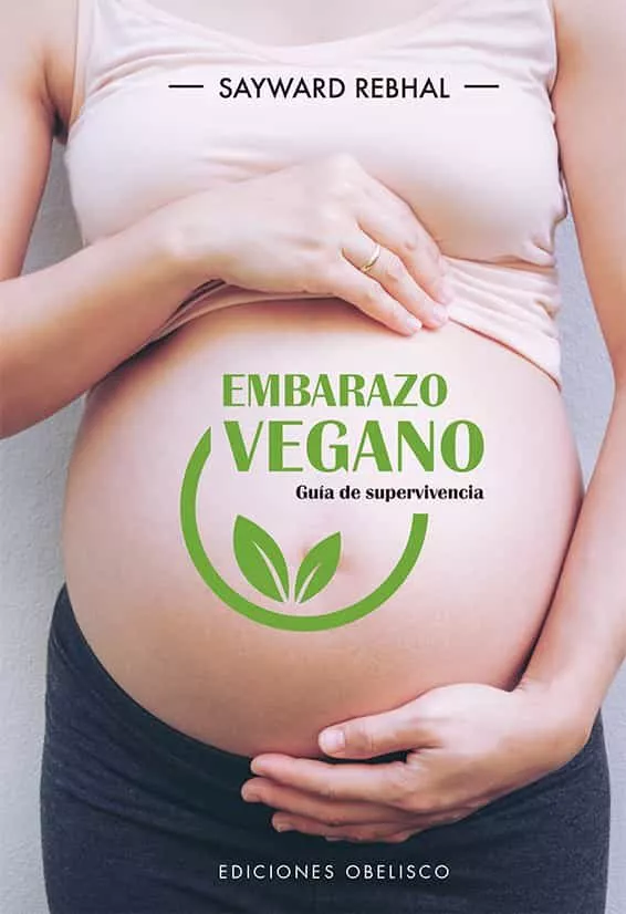 Portada del Libro Embarazo Vegano: Guia De Supervivencia de Sayward Rebhal - 9788491115670