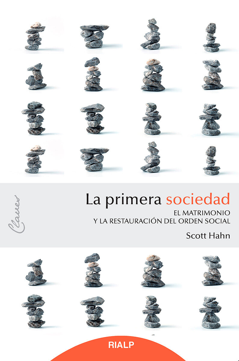 Portada del Libro La Primera Sociedad. El Matrimonio Y La Restauración Del Orden So Cial de Scott Hahn - 9788432152009